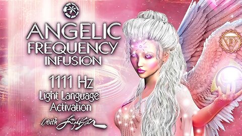 1111Hz Crystallize Angelic Infusion ┇ Angel Light Language Activation Divine Healing ┇ By Lightstar