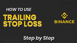 How To Use Binance Trailing Stop Loss - Step by Step Tutorial