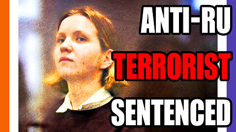 Anti-Russian Terrorist Sentenced