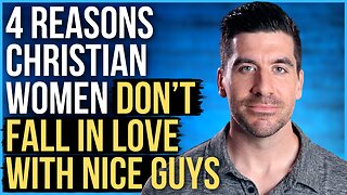 Women Are NOT Attracted to Nice Guys Because . . .