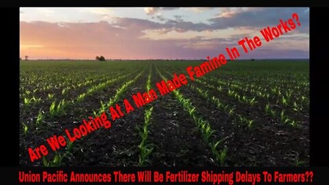 Union Pacific Announces There Will Be Fertilizer Shipping Delays To Farmers?