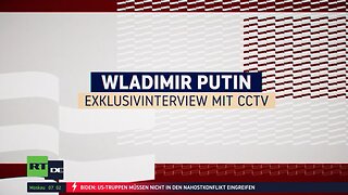 Wladimir Putin – Exklusivinterview mit CCTV