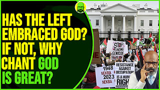 HAS THE LEFT EMBRACED GOD? IF NOT WHY CHANT GOD IS GREAT?