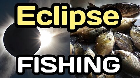2024 Solar Eclipse Fishing Trip