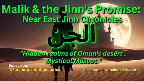 Malik & the Jinn's Promise: الجن Mystical Muscat Oman – Near East Jinn Chronicles #الجن #middleeast