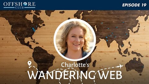 Charlotte's Wandering Web | Episode 19