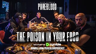 PUREBLOOD PODCAST | THE POISON IN YOUR FOOD