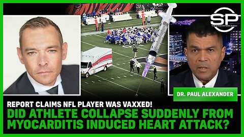 Report Claims NFL Player Was VAXXED! Did Athlete Collapse SUDDENLY From Myocarditis Induced Heart Attack?