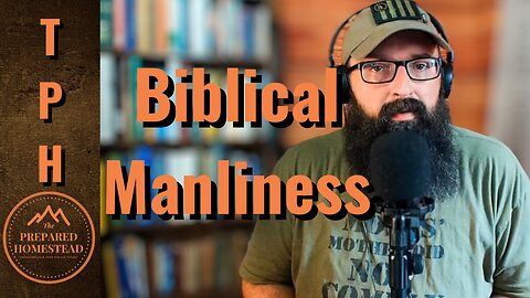 Biblical Manliness
