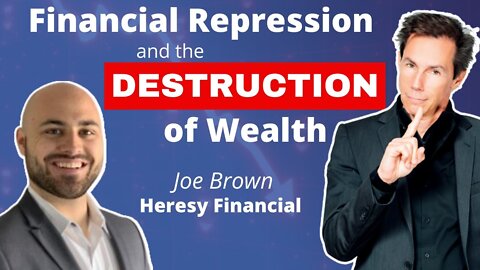 How the Fed is FAILING You - with Joseph Brown, Founder of Heresy Financial @Heresy Financial