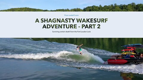 A Shagnasty Wakesurf Adventure - Pt 2 - Fort Loudon Lock - Raya & Allison Surf the 2019 Supra SE 550