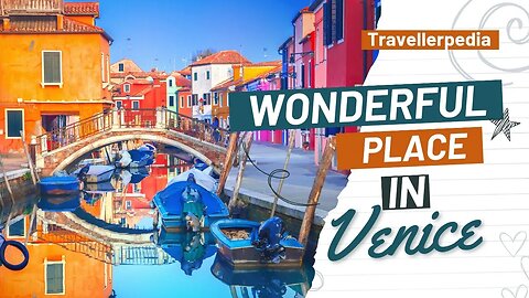 Most Beautiful Place in Venice Italy | Travellerpedia