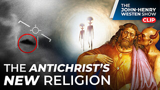 Antichrist, Aliens, and the Mystical Revelations of the One World Religion