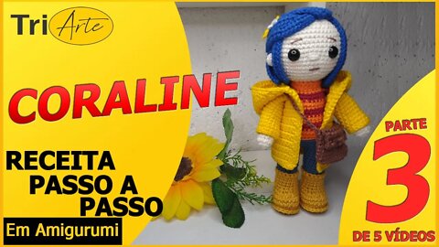 CORALINE | PARTE 3/5 | RECEITA AMIGURUMI