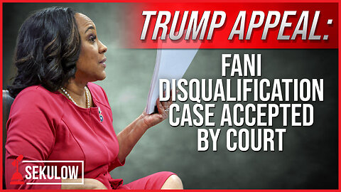 TRUMP APPEAL: Fani Disqualification Case Appeal Accepted By Court