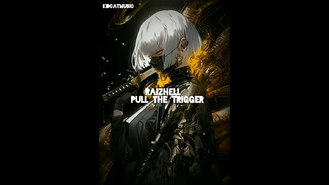 Raizhell - Pull the trigger