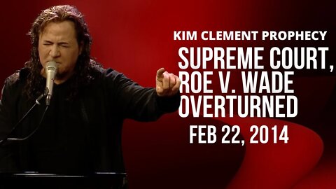 Kim Clement Prophecy - Supreme Court, Roe V. Wade Overturned - Feb 22, 2014 | Prophetic Rewind