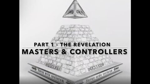 MASTERS AND CONTROLLERS SERIES - PART 1 - THE REVELATION