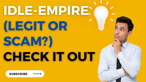 IDLE-EMPIRE (LEGIT OR SCAM) CHECK IT OUT