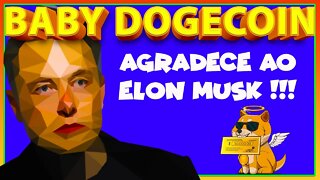 BABY DOGECOIN AGRADECE AO ELON MUSK !!!