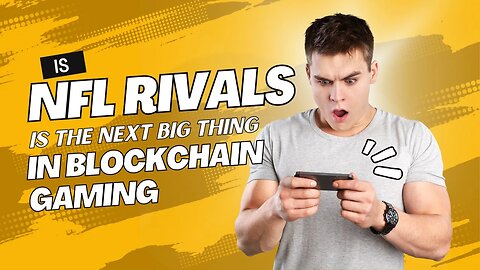 NFL RIVALS Is The Next BIG THING In BLOCKCHAIN GAMING!