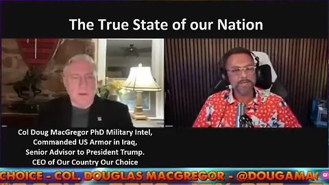 Col MacGregor: Who Really Rules over America, Blueprint For Saving Her. About President Trump.