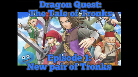 Dragon Quest Tale of Tronks stream 1 Recap