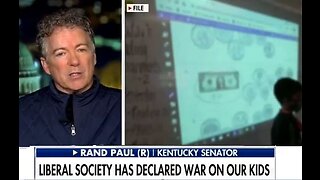 Rand Paul - Liberal society has declared war on our kids