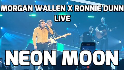 MORGAN WALLEN X RONNIE DUNN - NEON MOON (LIVE) BRIDGESTONE ARENA