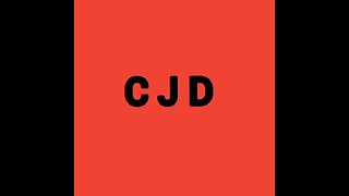CJD- Creutzfeldt-Jakob Disease