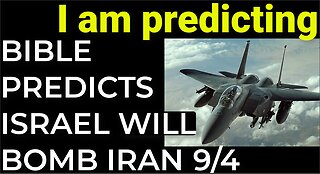 I am predicting: BIBLE PREDICTS ISRAEL WILL BOMB IRAN 9/4