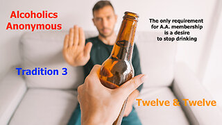 Tradition 3 - Twelve Steps & Twelve Traditions - Alcoholics Anonymous - Read Along – 12 & 12