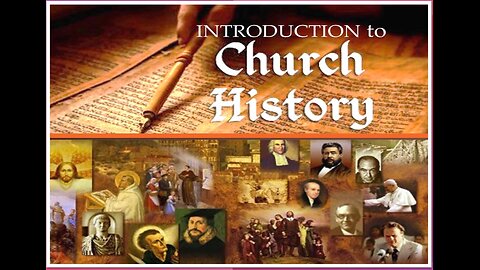 Church History - Why This Series? #1