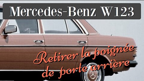 Mercedes Benz W123 - Comment retirer la poignée de porte arrière tutoriel réparation