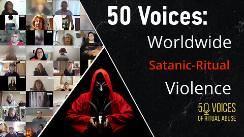 50 Voices of Ritual Abuse – 50 Voices Worldwide Satanic-Ritual Violence