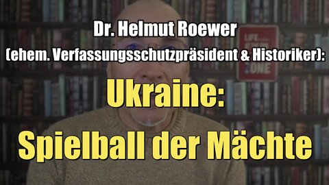 Dr. Helmut Roewer: Ukraine - Spielball der Mächte (Gespräch I 30.03.2022)