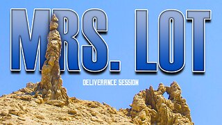 Mrs. Lot 060923: Deliverance Session