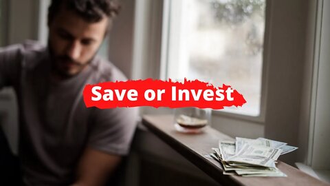 Should you be saving or investing?