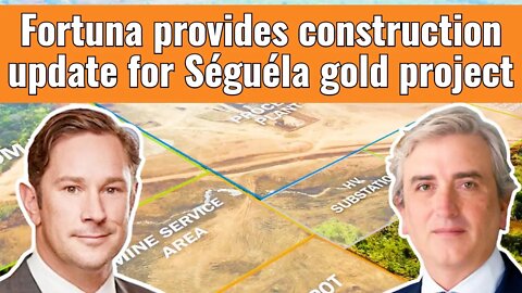 Fortuna Silver provides Séguéla gold project construction update