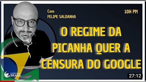 O REGIME DA PICANHA QUER A CENSURA DO GOOGLE - Full-HD - by Saldanha - Endireitando Brasil