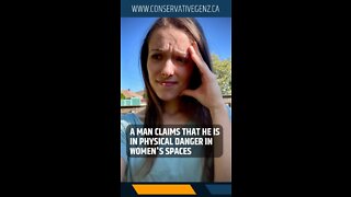 Man Claims HE is in Physical Danger in Women’s Spaces?