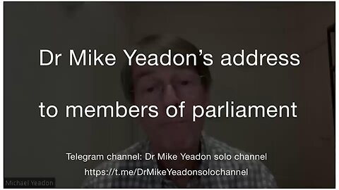 ...dr mike yeadons address to members of parliament