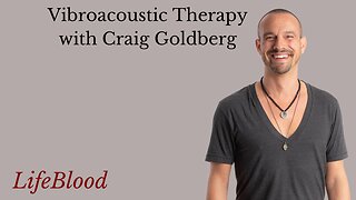 Vibroacoustic Therapy with Craig Goldberg