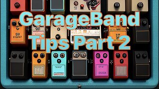 GarageBand Tips Part 2