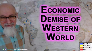 Economic Demise of Western World As They Descent Into Tyranny, Prosperity for the Global Majority