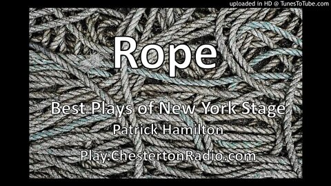 Rope - Thriller By Patrick Hamilton - Best Plays of the New York Stage