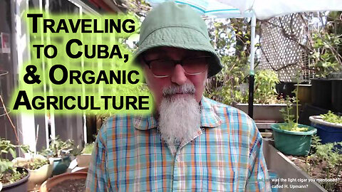 Traveling to Cuba, and Organic Agriculture: Organic Farming and Food