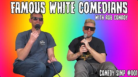 Famous White Comedians w/ Rob Conroy