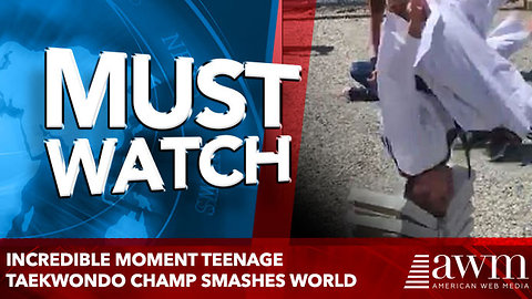 Incredible moment teenage taekwondo champ smashes world
