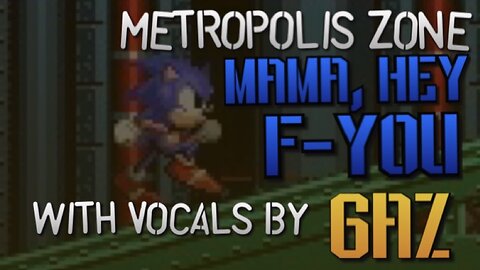 “Mama, Hey You!” Metropolis Zone (Sonic 2) PARODY song w. Vocals